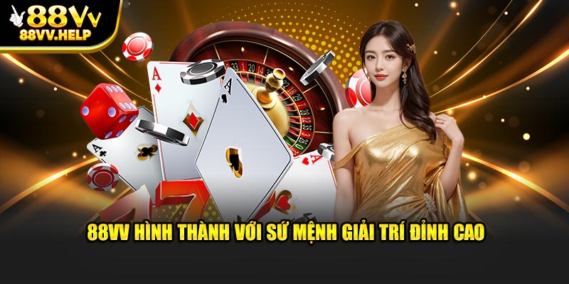 88VV hình thành với sứ mệnh giải trí đỉnh cao