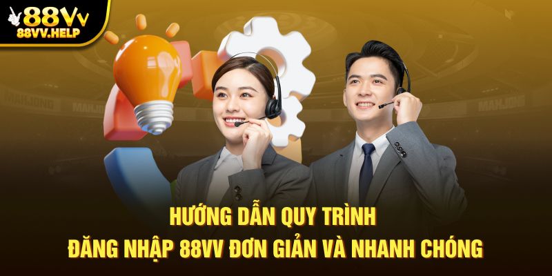 Hướng dẫn quy trình đăng nhập 88vv đơn giản và nhanh chóng