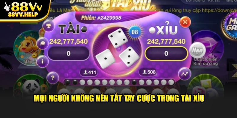 Mọi người không nên tất tay cược trong một ván cược